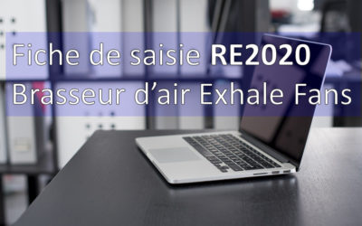 Fiches de saisie RE2020 – Brasseurs d’Air Exhale