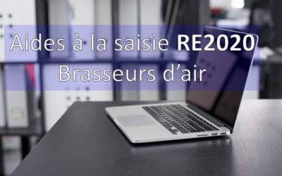 Aide à la saisie RE2020 – brasseurs d’air