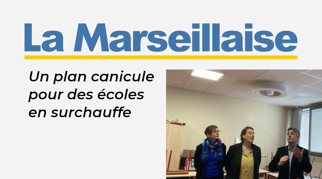 Un plan canicule pour des écoles en surchauffe – La Marseillaise