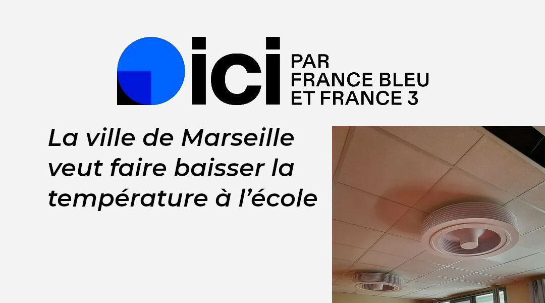 Brasseurs d’air, brise-soleil, ombrières : la ville de Marseille veut faire baisser la température à l’école – France bleu